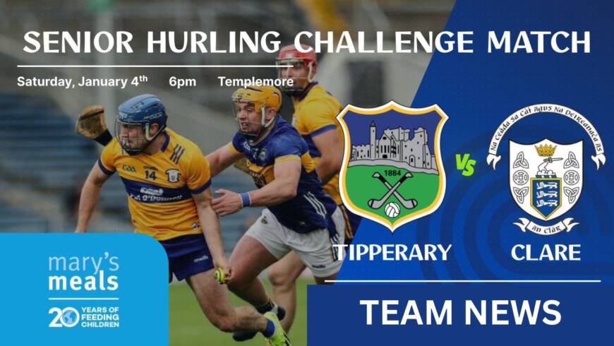 Team News – Tipperary V Clare Senior Hurling Fundraising Challenge Game.